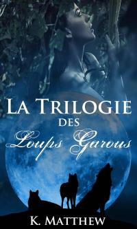 Cover image: La trilogie des loups garous 9781071585153