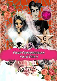 Cover image: Vampyrprinsessan Valkyrie 6 9781071585245