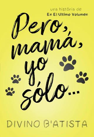 Imagen de portada: Pero, mamá, yo sólo… 9781071585276