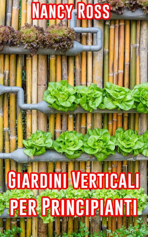 Giardini Verticali per Principianti - FULL INSTANT DOWNLOAD | PDF DOCX EPUB