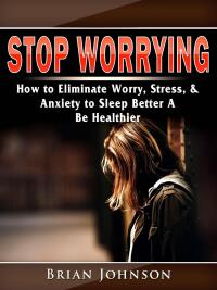 Cover image: Stop Worrying 9781071587089