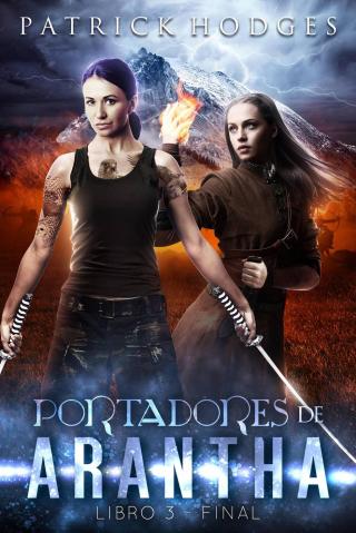 表紙画像: Portadores de Arantha: Libro 3 - Final 9781071588406