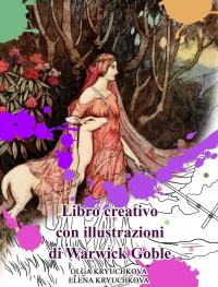Cover image: Libro creativo con illustrazioni di Warwick Goble 9781071588550
