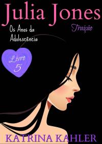 Cover image: Julia Jones - Os Anos da Adolescência - Livro 5:  Traição 9781071588758