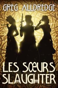 Cover image: Les Sœurs Slaughter 9781071588789