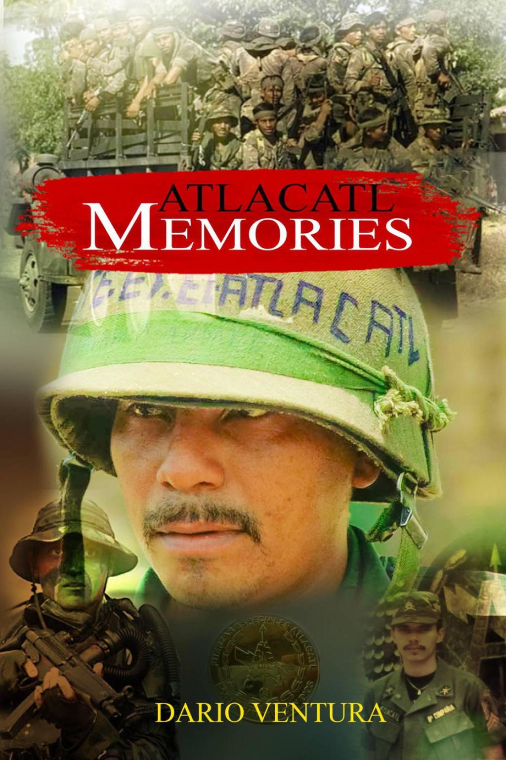 Atlacatl Memories FROM WAR TO PEACE