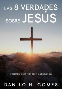 Immagine di copertina: Las 8 verdades sobre Jesús 9781071593066