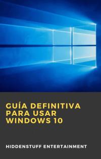 表紙画像: Guía definitiva para usar Windows 10 9781071593561