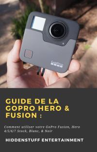 Cover image: Guide de la GoPro Hero & Fusion : 9781071593622