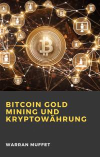 Imagen de portada: Bitcoin Gold Mining und Kryptowährung 9781071594100