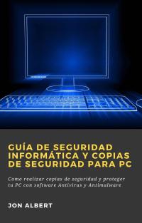 Imagen de portada: Guía de seguridad informática y copias de seguridad para PC 9781071594131