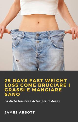Cover image: 25 Days Fast Weight Loss Come bruciare i grassi e mangiare sano 9781071594247