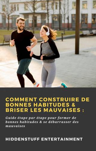 Cover image: Comment construire de bonnes habitudes & briser les mauvaises : 9781071594254
