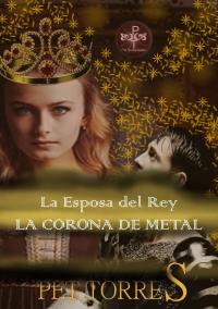 Cover image: La Esposa del Rey: La Corona de Metal 9781071594681