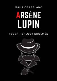 Imagen de portada: Arsene Lupin tegen Herlock Sholmes 9781071594797