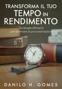 表紙画像: Trasforma il tuo tempo in rendimento 9781071596197