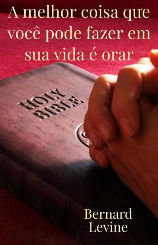 Cover image: A melhor coisa que você pode fazer em sua vida é orar 9781071596319