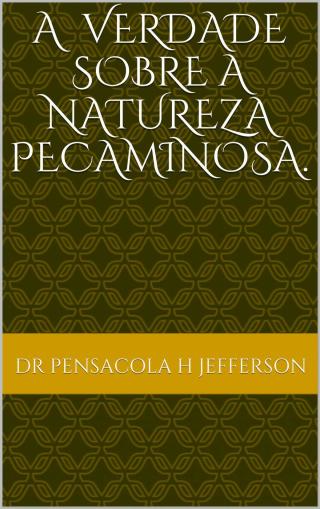 Cover image: A verdade sobre a natureza pecaminosa 9781071597149