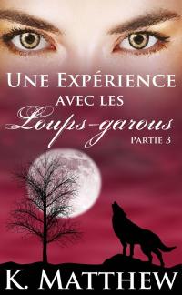 Cover image: Une Expérience avec les Loups-Garous : Partie 3 9781071597576