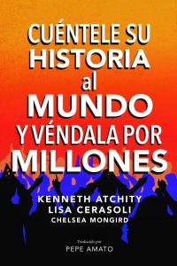 Immagine di copertina: Cuéntele su Historia al Mundo y Véndala por Millones 9781071597668