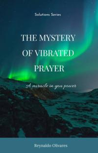 Imagen de portada: The Mystery of Vibrated Prayer 9781071597781