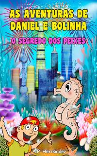 Imagen de portada: As aventuras de Daniel e Bolinha - O segredo dos peixes 9781071598979
