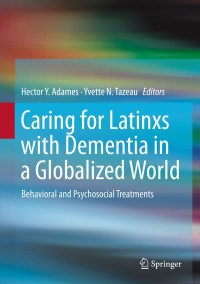 Cover image: Caring for Latinxs with Dementia in a Globalized World 1st edition 9781071601303