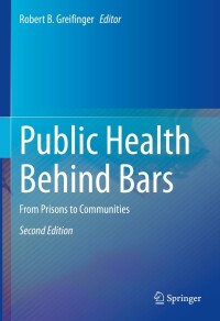 Cover image: Public Health Behind Bars 2nd edition 9781071618066