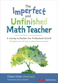 Cover image: The Imperfect and Unfinished Math Teacher [Grades K-12] 1st edition 9781071841525