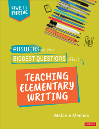Titelbild: Answers to Your Biggest Questions About Teaching Elementary Writing 1st edition 9781071858028