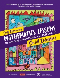 Cover image: Early Elementary Mathematics Lessons to Explore, Understand, and Respond to Social Injustice 1st edition 9781071845509