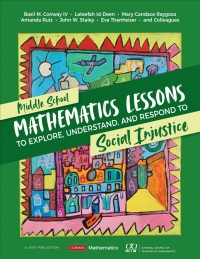 صورة الغلاف: Middle School Mathematics Lessons to Explore, Understand, and Respond to Social Injustice 1st edition 9781071845523