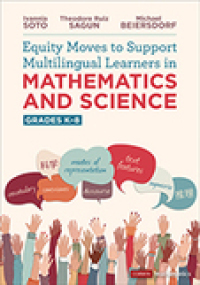 صورة الغلاف: Equity Moves to Support Multilingual Learners in Mathematics and Science, Grades K-8 1st edition 9781071873601