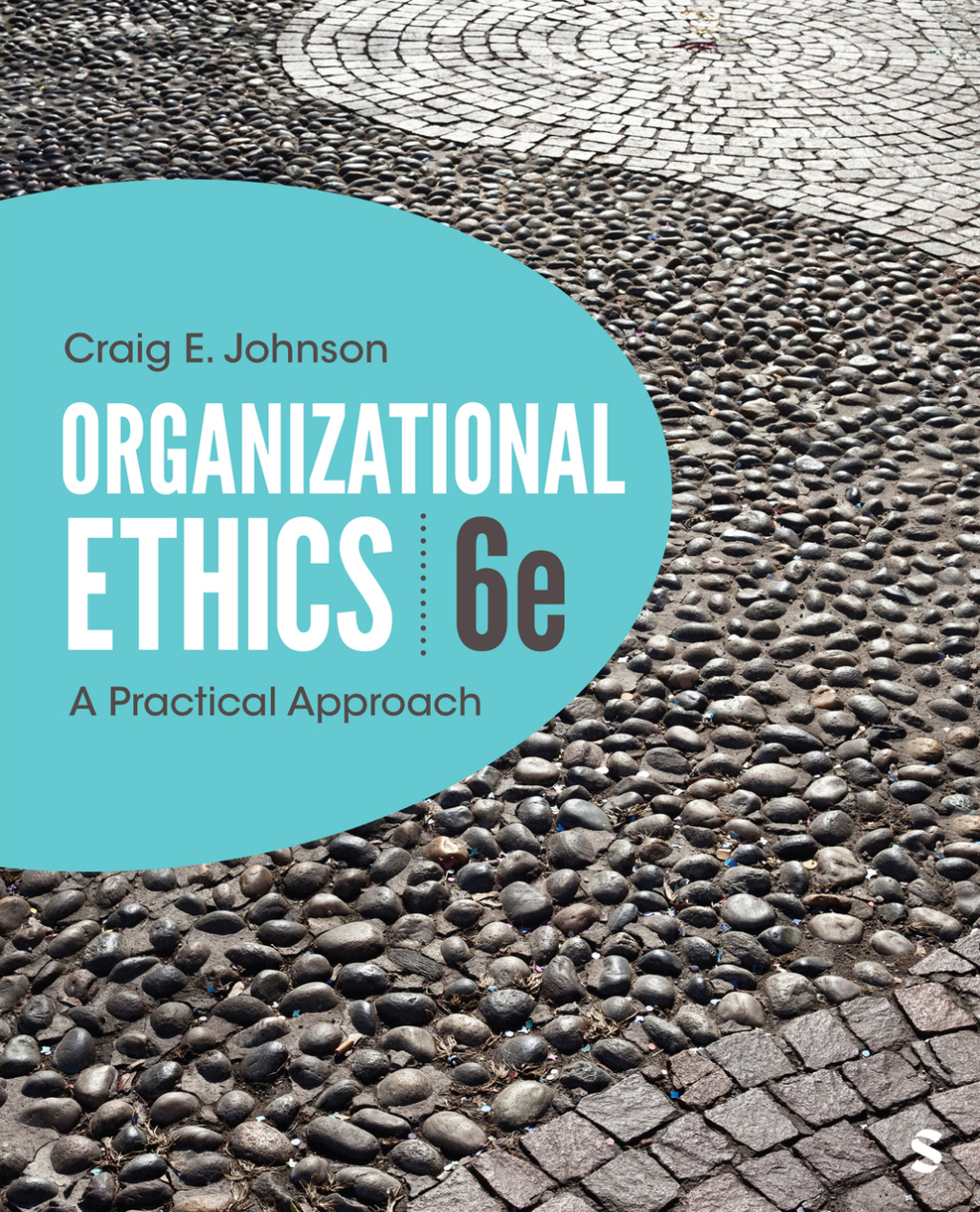Organizational Ethics A Practical Approach 6th Edition