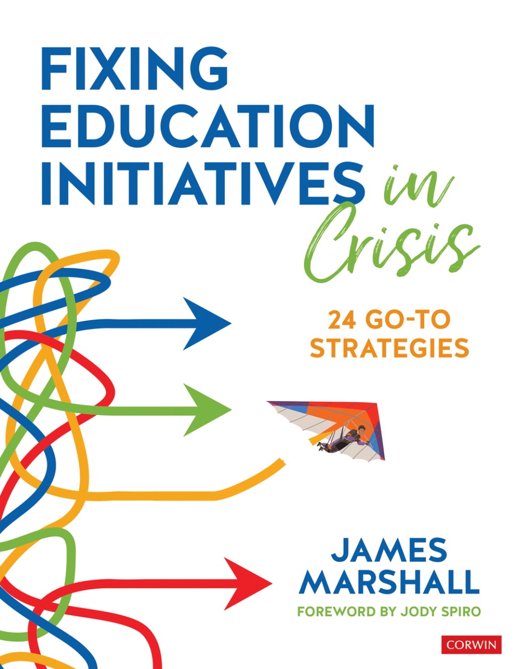 Fixing Education Initiatives in Crisis 24 Go-to Strategies 1st Edition