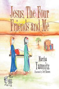 Cover image: Jesus, The Four Friends and Me 9781098000288