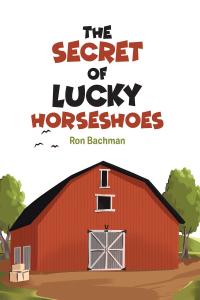 Omslagafbeelding: The Secret of Lucky Horseshoes 9781098004873