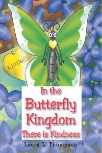 Cover image: In the Butterfly Kingdom There is Kindness 9781098006686