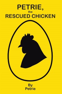 صورة الغلاف: Petrie, the Rescued Chicken 9781098007355