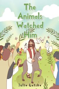 Cover image: The Animals Watched Him 9781098007423
