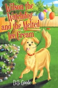 表紙画像: Wilson the Watchdog and the Melted Ice Cream 9781098008871