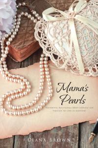 Imagen de portada: Mama's Pearls: Thoughtful devotionals about everyday life through the lens of Scripture 9781098010270