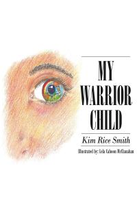 Cover image: My Warrior Child 9781098014209