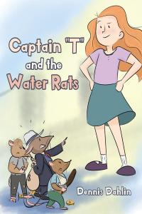 Cover image: Captain "T" and the Water Rats 9781098023492