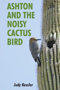 Imagen de portada: Ashton and the Noisy Cactus Bird 9781098027315