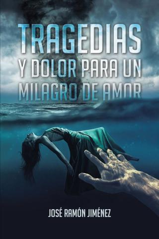 Cover image: Tragedias y Dolor para un Milagro de Amor 9781098032487