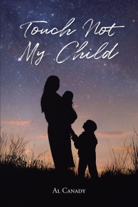 Cover image: Touch Not My Child 9781098038991