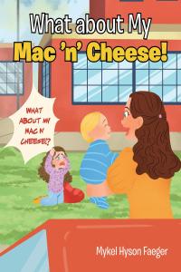 Cover image: What about My Mac 'n' Cheese! 9781098040161