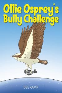 Cover image: Ollie Osprey's Bully Challenge 9781098046323