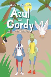 Imagen de portada: Azul and Gordy Tell The Gospel 9781098048716